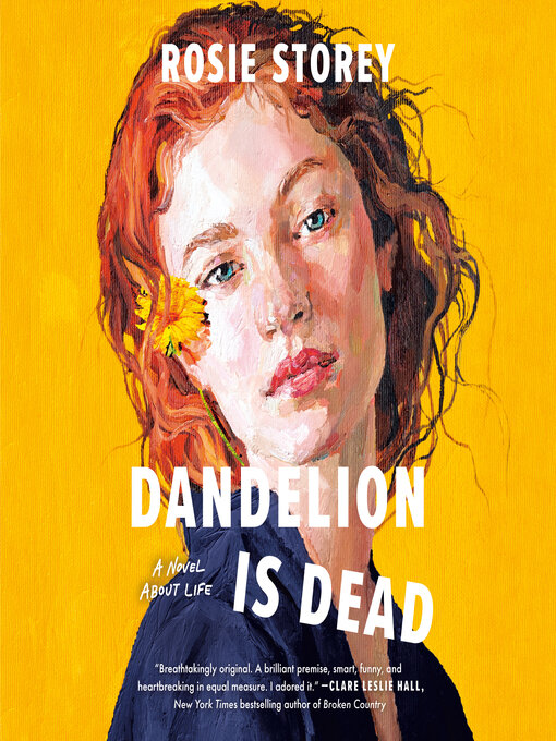 Title details for Dandelion Is Dead by Rosie Storey - Wait list